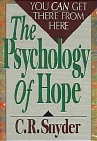 Psychology of Hope: You Can Get Here from There (Paperback)