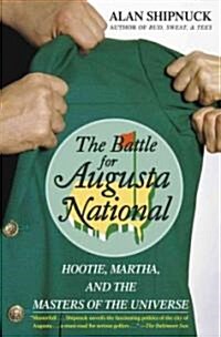 The Battle for Augusta National: Hootie, Martha, and the Masters of the Universe (Paperback)