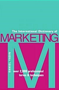 The International Dictionary of Marketing (Hardcover)