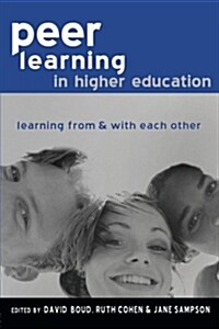Peer Learning in Higher Education : Learning from and with Each Other (Paperback)