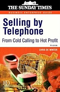 Selling by Telephone : From Cold Calling to Hot Profit (Paperback, 4 Revised edition)
