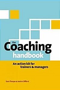 The Coaching Handbook : An Action Kit for Trainers and Managers (Paperback)