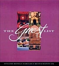 The Guest List: UKs Most Stylish Hotels and Fabulous Restaurants (Paperback)