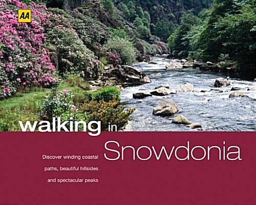 Walking in Snowdonia & North Wales: Discover Winding Coastal Paths, Beautiful Hillsides and Spectacular Peaks (Hardcover)