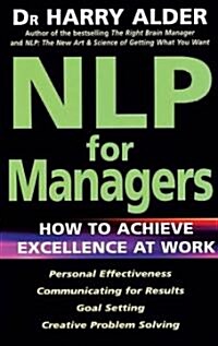 NLP for Managers : How to Achieve Excellence at Work (Paperback, New ed)