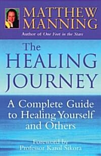 The Healing Journey : A step-by-step guide to healing yourself and others (Paperback)
