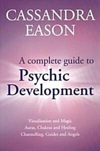 A Complete Guide to Psychic Development (Paperback)