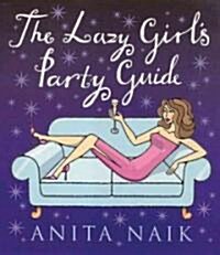 The Lazy Girls Party Guide (Paperback)