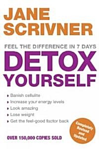 Detox Yourself : Feel the Benefits After Only 7 Days (Paperback)