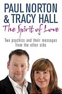The Spirit of Love : Two Psychics and Their Messages from the Other Side (Paperback)