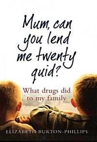Mum, Can You Lend Me Twenty Quid? (Hardcover)