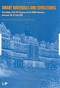 Smart Materials and Structures : Proceedings of the 4th European and 2nd MIMR Conference, Harrogate, UK, 6-8 July 1998 (Hardcover)