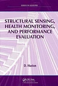 Structural Sensing, Health Monitoring, and Performance Evaluation (Hardcover)