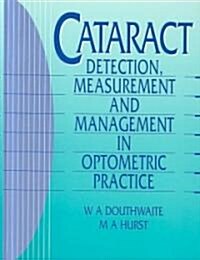 Cataract : Detection, Measurement and Management in Optometric Practice (Paperback)