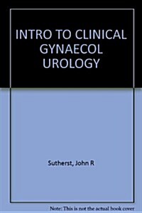 Intro to Clinical Gynaecol Urology (Hardcover)