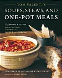 Tom Valentis Soups, Stews, And One-pot Meals (Paperback, REPRINT)