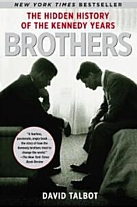Brothers: The Hidden History of the Kennedy Years (Paperback)