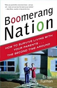 Boomerang Nation: How to Survive Living with Your Parents...the Second Time Around (Paperback, Original)