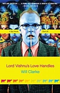 Lord Vishnus Love Handles: A Spy Novel (Sort Of) (Paperback)