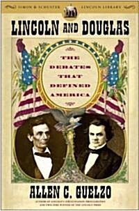Lincoln and Douglas: The Debates That Defined America (Paperback)