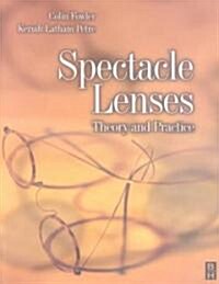 Spectacle Lenses : Theory and Practice (Hardcover)