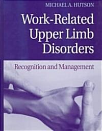 Work-Related Upper Limb Disorders (Hardcover)