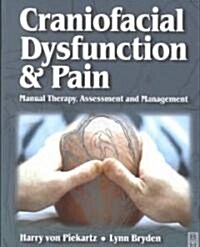 Craniofacial Dysfunction and Pain : Manual Therapy, Assessment and Management (Paperback, 8 Revised edition)