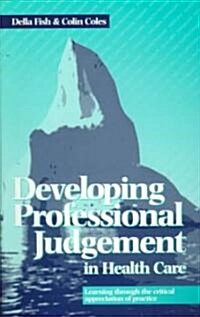 Developing Professional Judgement in Health Care (Paperback)