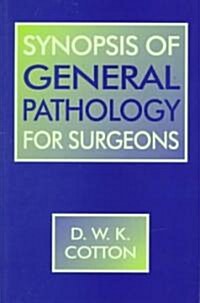 Synopsis of General Pathology for Surgeons (Paperback)