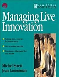 Managing Live Innovation (Paperback)