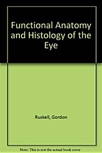 Functional Anatomy and Histology of the Eye (Hardcover, ILLUSTRATE)