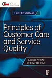 Principles of Customer Care and Service Quality (Paperback)