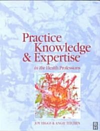 Practice Knowledge & Expertise Health Prof (Paperback)