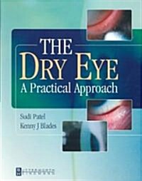 The Dry Eye : A Practical Approach (Paperback)