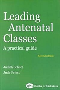 Leading Antenatal Classes (Paperback, 2 ed)