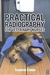 Practical Radiography for Veterinary Nurses (Paperback)