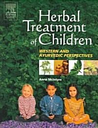 Herbal Treatment of Children : Western and Ayurvedic Perspectives (Paperback)