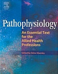 Pathophysiology : An Essential Text for the Allied Health Professions (Paperback)