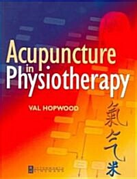 Acupuncture in Physiotherapy : Key Concepts and Evidence-Based Practice (Paperback)