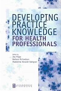Developing Practice Knowledge for Health Professionals (Hardcover)