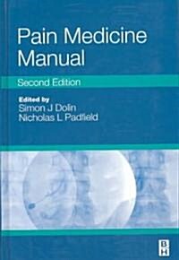 Pain Medicine Manual (Paperback, 2nd, Revised)