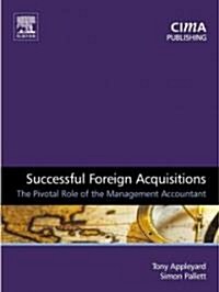 Successful Foreign Acquisitions: The Pivotal Role of the Management Accountant (Paperback)