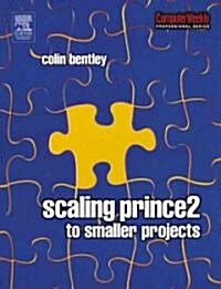 Scaling Prince 2 To Smaller Projects (Paperback)