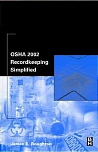 OSHA 2002 Recordkeeping Simplified (Paperback)