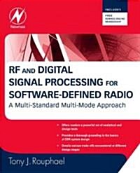 RF and Digital Signal Processing for Software-Defined Radio : A Multi-Standard Multi-Mode Approach (Paperback)