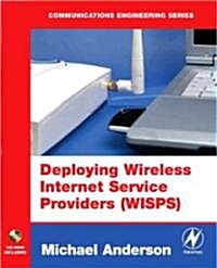 DEPLOYING WIRELESS INTERNET SERVICE PROVIDERS (WISPS) (Paperback)