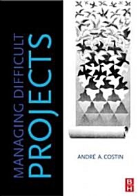 Managing Difficult Projects (Hardcover)