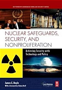 Nuclear Safeguards, Security and Nonproliferation: Achieving Security with Technology and Policy (Hardcover, New)