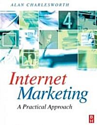 Internet Marketing: A Practical Approach (Paperback)