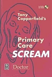 Tony Copperfields Primary Care Scream (Paperback, CD-ROM)